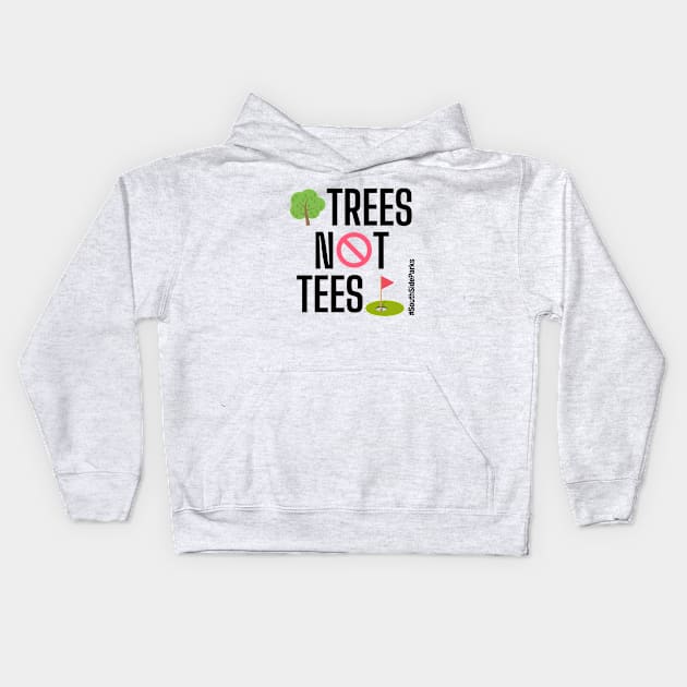 Trees Not Tees Kids Hoodie by South Side Parks
